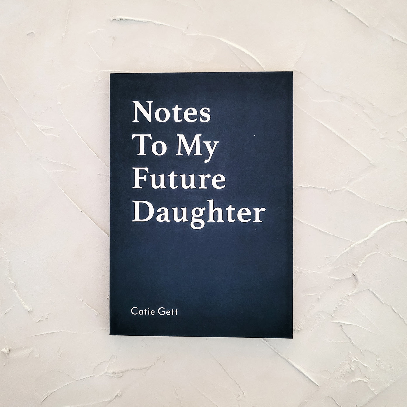 Notes To My Future Daughter cover - Catie Gett