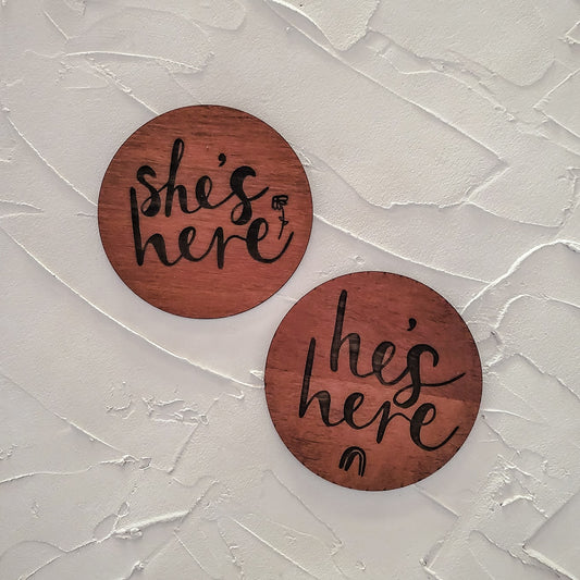 She's / He's here baby plaque